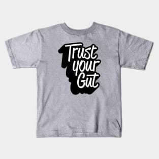 Trust Your Gut Kids T-Shirt